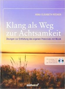 Anna Röcker Klang als Weg zur Achtsamkeit