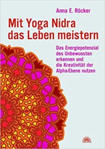Anna Röcker Mit Yoga-Nidra das Leben meistern